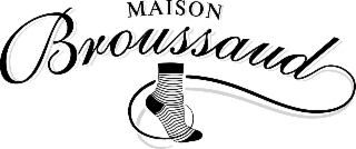 MAISON BROUSSAUD