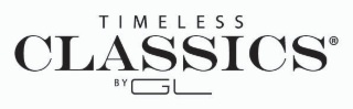 TIMELESS CLASSICS BY GL