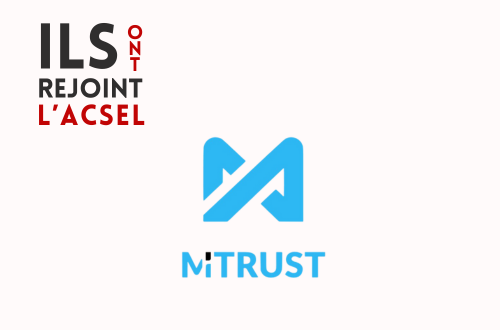 Pourquoi Mitrust a rejoint l'ACSEL ?