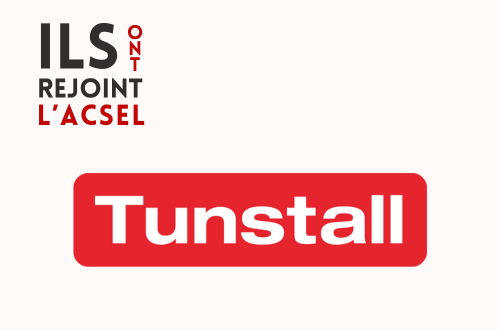 Pourquoi Tunstall a rejoint l'ACSEL ?