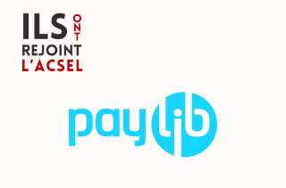 Pourquoi Paylib a rejoint l'ACSEL ?