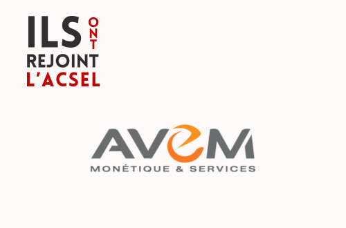 Pourquoi Avem a rejoint l'ACSEL ?