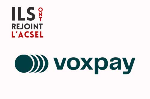Pourquoi Voxpay a rejoint l'ACSEL ?