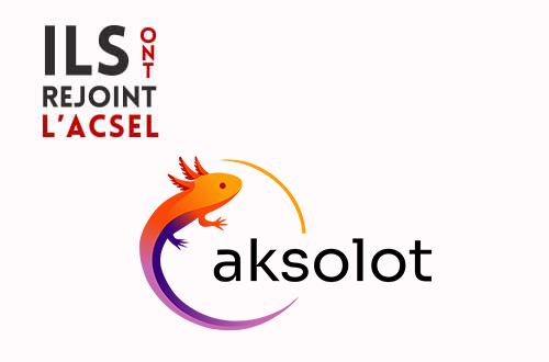 Pourquoi Aksolot a rejoint l'ACSEL ?