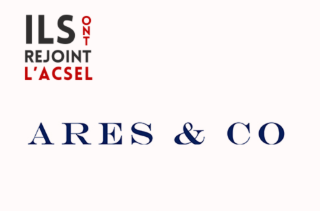 Pourquoi Ares & Co a rejoint l'ACSEL ?