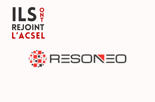 Pourquoi Resoneo a rejoint l’Acsel ?