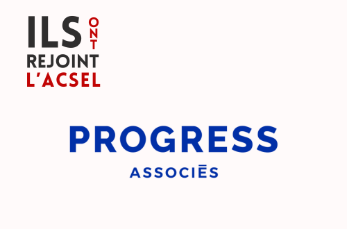 Pourquoi Progress Associés a rejoint l'ACSEL ?