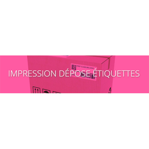 IMPRESSION DÉPOSE ÉTIQUETTES