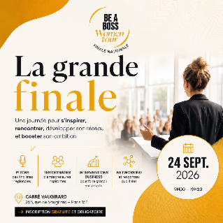 Finale nationale Be a boss Women Tour 2026 : une journée pour s’inspirer, développer son réseau et booster son ambition
