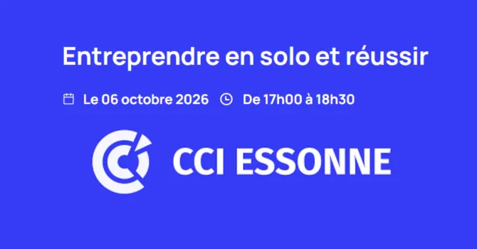 Webinaire CCI Essonne : entreprendre en solo et réussir
