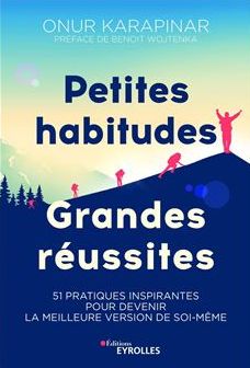 Petites habitudes grandes réussites - Onur Karapinar 