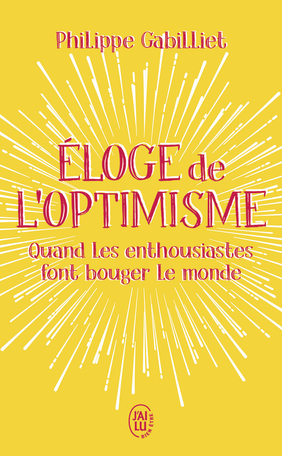 Éloge de l'optimisme - Philippe Gabilliet 