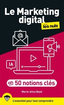 Le marketing digital pour les Nuls en 50 notions clés - Marie-Alice Boyé