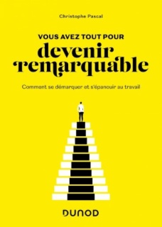 Vous avez tout pour devenir remarquable - Christophe Pascal 