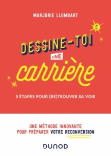 Dessine-toi une carrière - 5 étapes pour (re)trouver sa voie (2e édition) - Marjorie Llombart