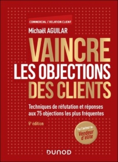 Vaincre les objections des clients - Michaël Aguilar