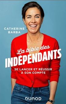 La bible des indépendants - Catherine  Barba 