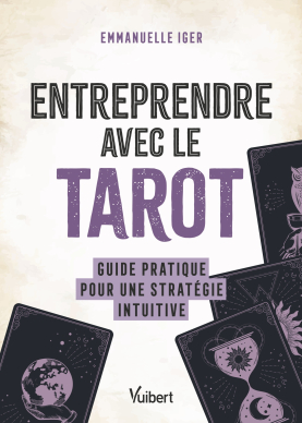 Entreprendre avec le tarot - Emmanuelle Iger 