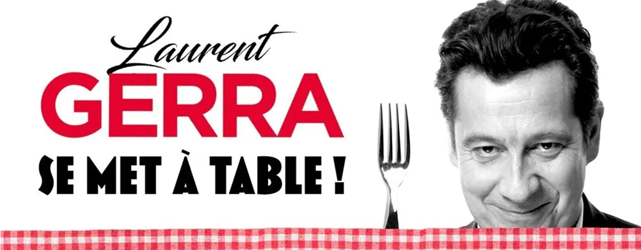Laurent Gerra - Se met à table!