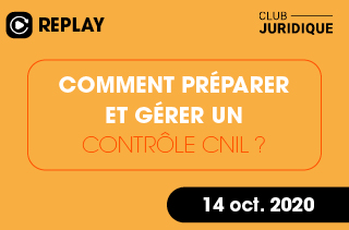 Comment préparer et gérer un contrôle CNIL ? 