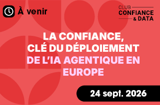 La confiance, clé du déploiement de l'IA agentique en Europe
