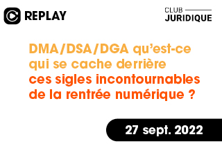 DMA/DSA/DGA qu’est-ce qui se cache derrière ces sigles incontournables de la rentrée numérique ?
