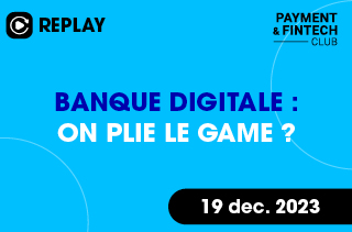 Banque digitale : on plie le game ?