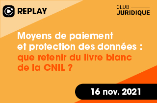 Moyens de paiement et protection des données : que retenir du livre blanc de la CNIL ?