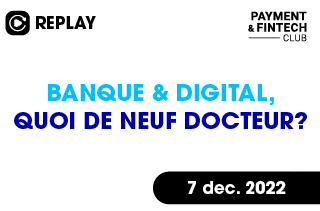 Banque & digital, quoi de neuf docteur?
