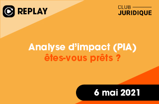 Analyse d’impact (PIA) êtes-vous prêts ?