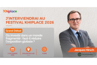 ⭐️ Festival Khiplace : Jacques Hirsch (Carmignac), penser l’allocation dans un monde devenu plus instable