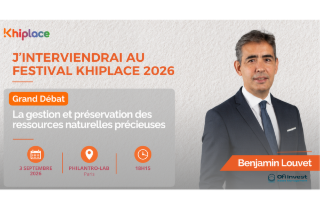 ⭐️ Festival Khiplace : Benjamin Louvet (Ofi Invest AM), décrypter la bataille mondiale des ressources naturelles