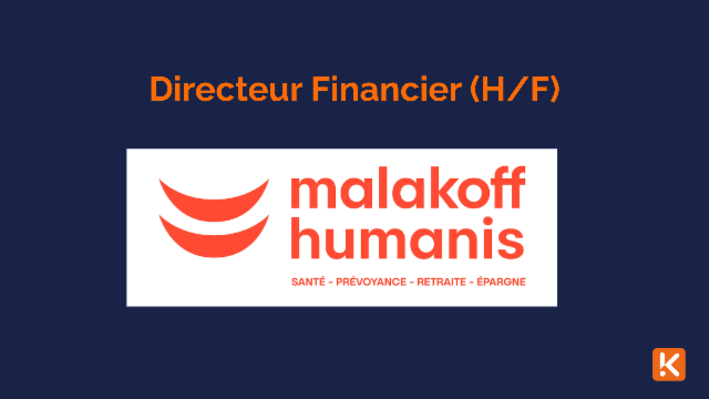 Malakoff Humanis recherche son nouveau directeur financier (F/H)