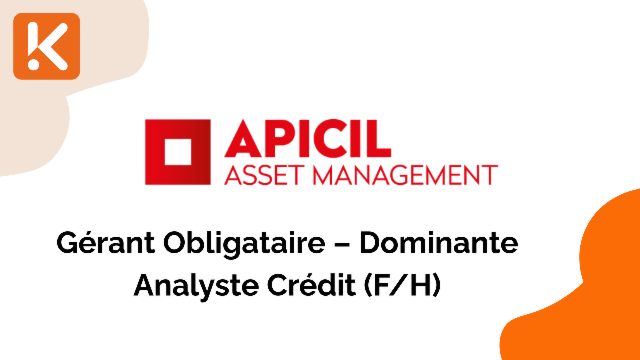 Apicil AM recherche un Gérant Obligataire – Dominante Analyste Crédit (F/H)