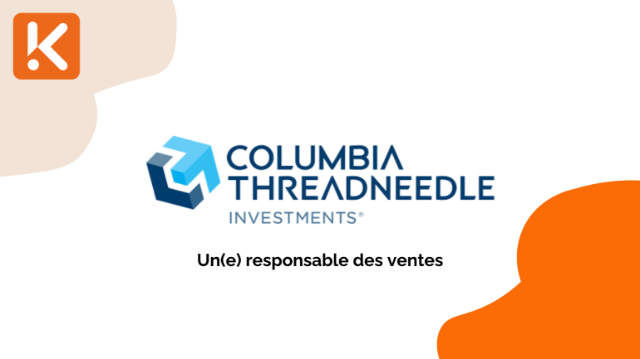 Columbia Threadneedle Investments recherche un(e) responsable des ventes basé à Paris afin de développer la clientèle française