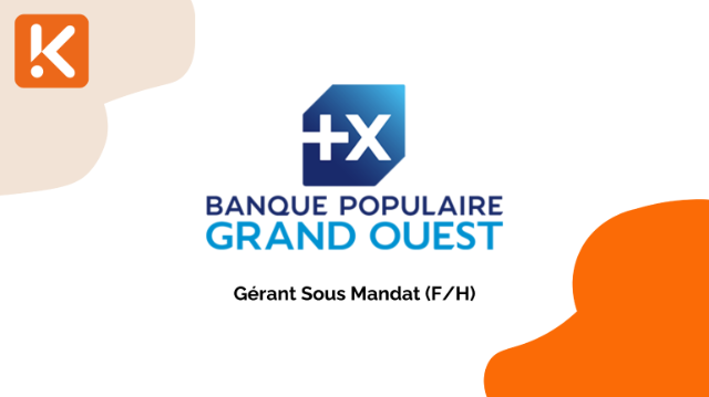 La Banque Populaire Grand Ouest recherche un Gérant Sous Mandat (F/H) avec 8 ans d'expérience minimum