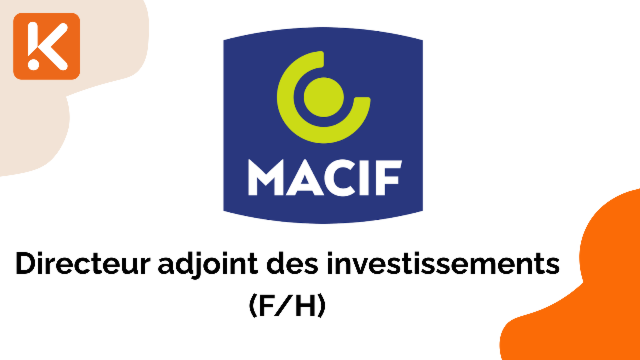 La Macif recherche un directeur adjoint des investissements (F/H)