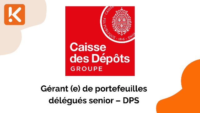 La Caisse des Dépôts recherche un gérant (e) de portefeuilles délégués senior – DPS