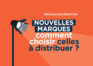 Nouvelles marques : comment choisir celles à distribuer ?