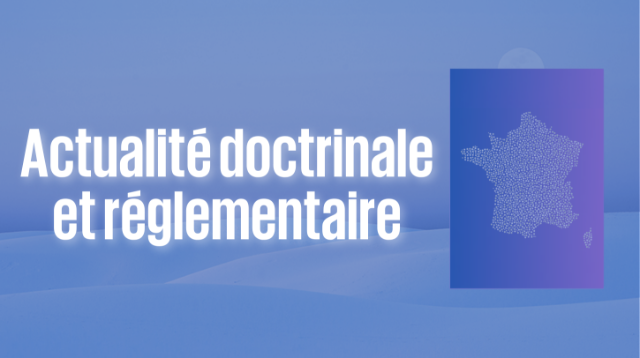 Module 4 - Actualité doctrinale et réglementaire