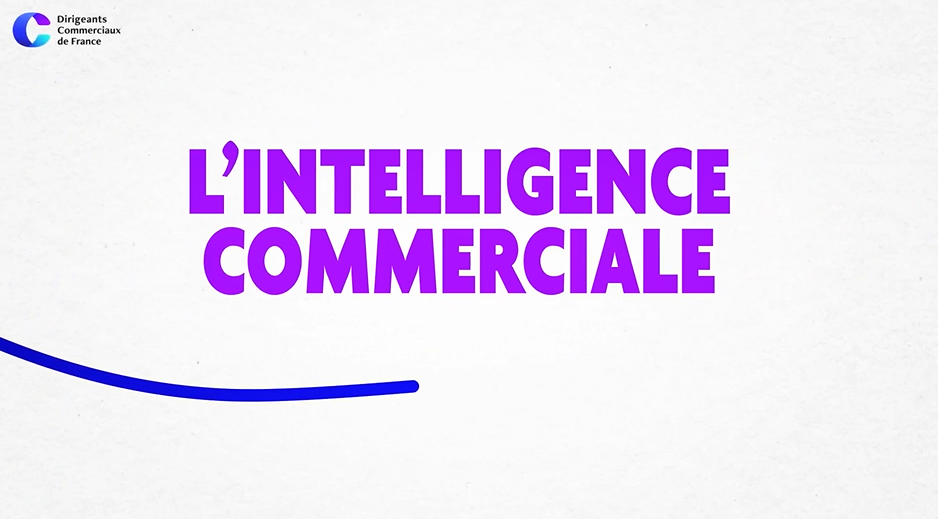 L'intelligence commerciale : ça vous dit quoi ? 
