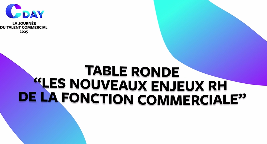 Table ronde "Les nouveaux enjeux RH de la fonction commerciale"
