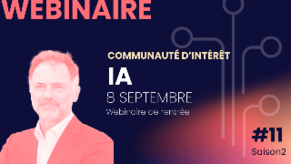 Webinaire : Communauté d'Intérêt sur l'Intelligence Artificielle – 11e session - 8 septembre 2025