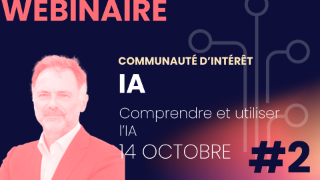 Replay webinaire #2  du 14 octobre 2024 - Comprendre et utiliser l'IA en entreprise