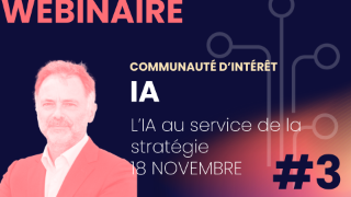 Replay du webinaire #3 du 18 novembre 2024 L'IA au service de la stratégie d'entreprise