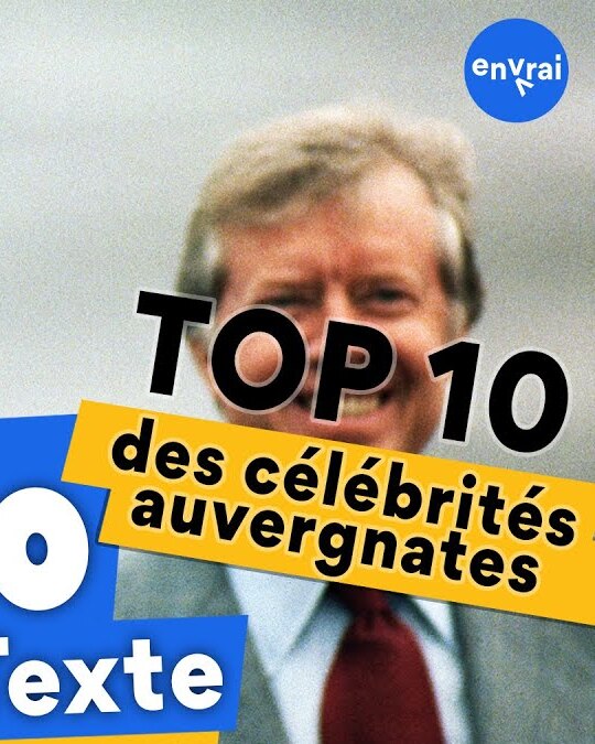 [ TOP 10 ] Célébrités Auvergnates