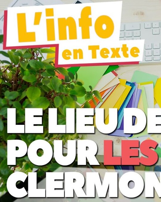 LE LIEU DE RÊVE POUR LES ARTISTES CLERMONTOIS