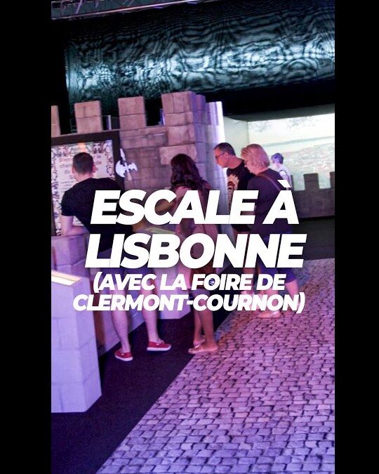 ESCALE À LISBONNE AVEC LA FOIRE DE CLERMONT-COURNON