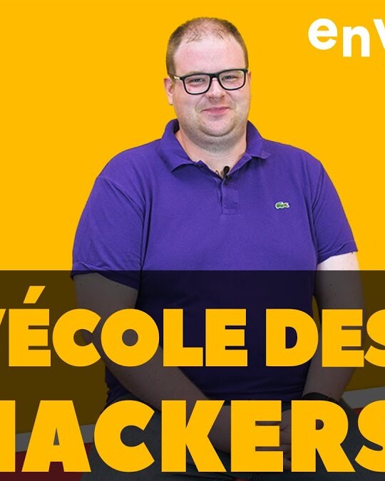 [ DIS MOI TOUT ] L'ÉCOLE DES HACKERS