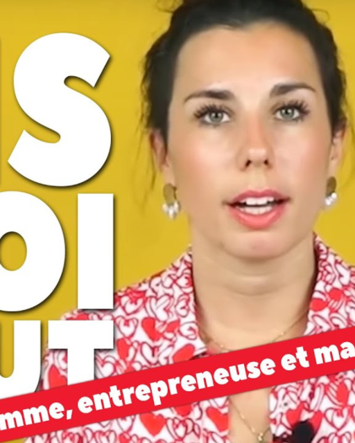  [ DIS MOI TOUT ] Femme, entrepreneuse et maman